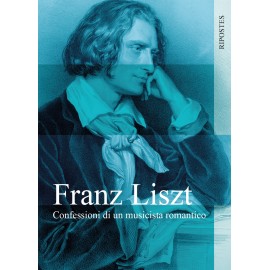 Franz Liszt - Confessioni di un musicista romantico