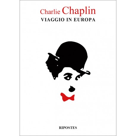 Charlie Chaplin Viaggio in Europa