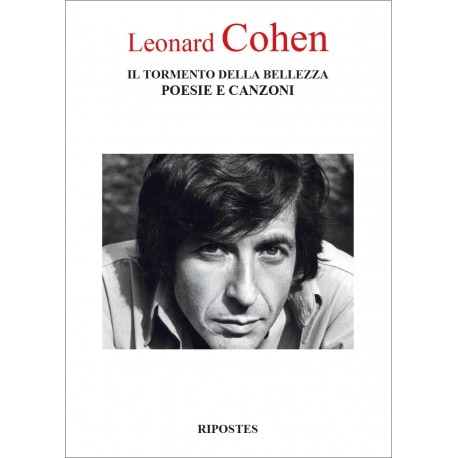 Leonard Cohen - Il tormento della bellezza poesie e canzoni