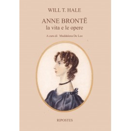 ANNE BRONTË. LA VITA E LE OPERE