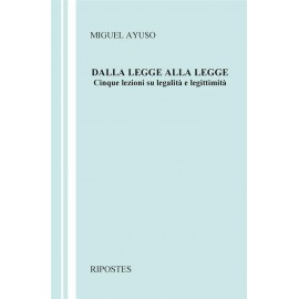 Dalla legge alla legge. Cinque lezioni su legalità e legittimità