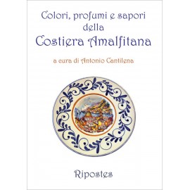 Colori, profumi e sapori della Costiera Amalfitana