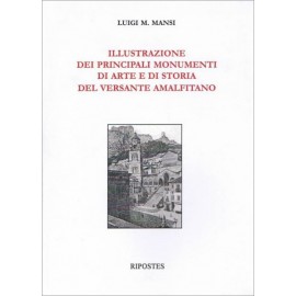 Illustrazione dei principali monumenti di arte e di storia del versante amalfitano.