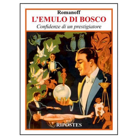 L’emulo di Bosco. Confidenze di un prestigiatore