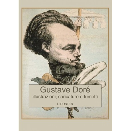 Gustave Doré. Illustrazioni, caricature e fumetti