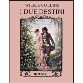Wilkie Collins I due destini