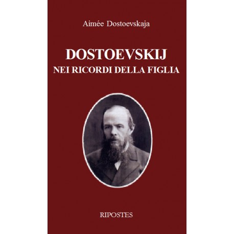 Dostoevskij nei ricordi di sua figlia